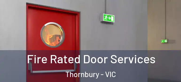 Fire Rated Door Services Thornbury - VIC
