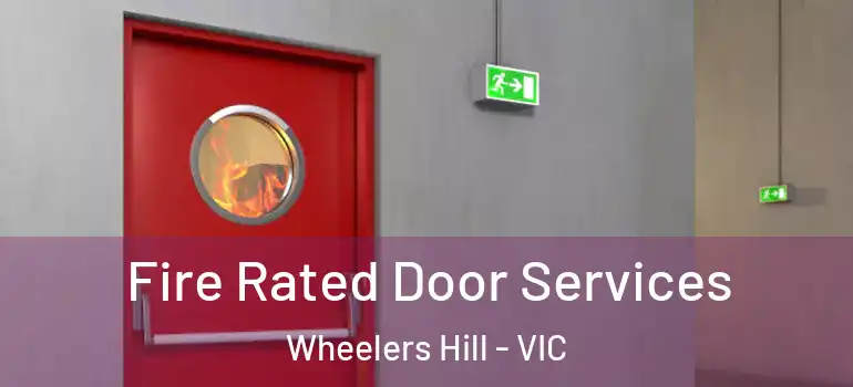 Fire Rated Door Services Wheelers Hill - VIC