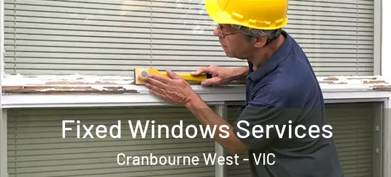 Fixed Windows Services Cranbourne West - VIC