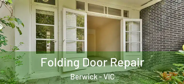 Folding Door Repair Berwick - VIC