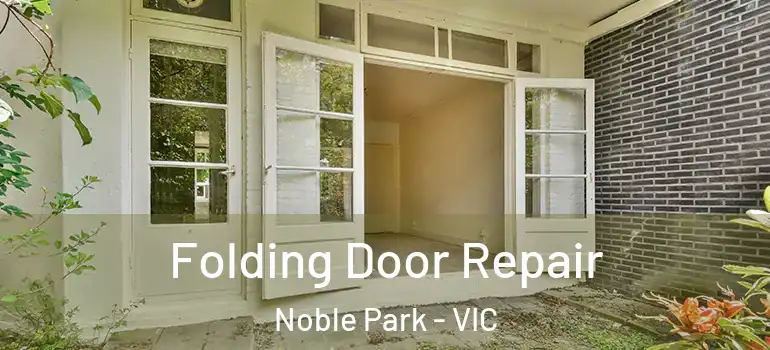 Folding Door Repair Noble Park - VIC