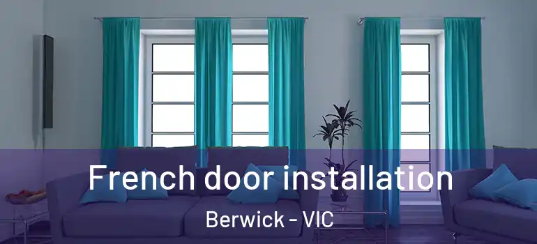 French door installation Berwick - VIC