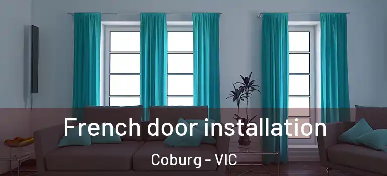  French door installation Coburg - VIC