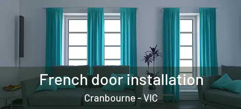 French door installation Cranbourne - VIC