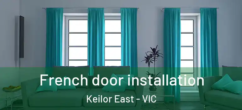 French door installation Keilor East - VIC