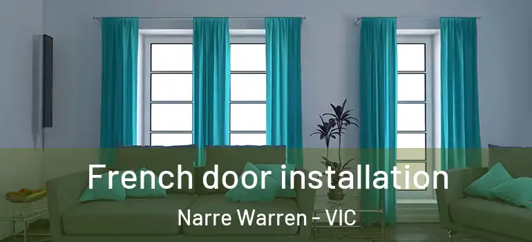French door installation Narre Warren - VIC