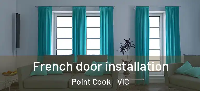 French door installation Point Cook - VIC