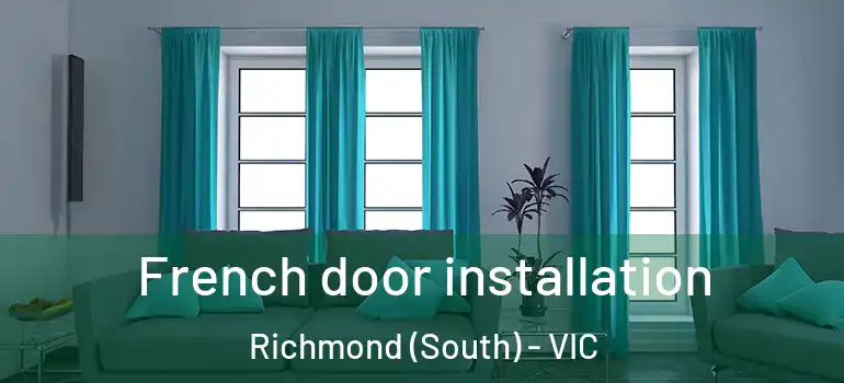 French door installation Richmond (South) - VIC