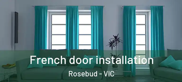  French door installation Rosebud - VIC