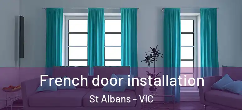 French door installation St Albans - VIC