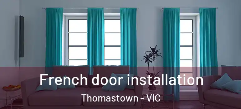  French door installation Thomastown - VIC
