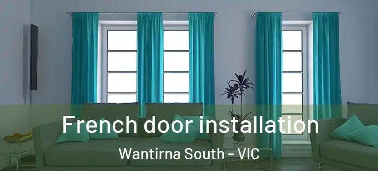  French door installation Wantirna South - VIC
