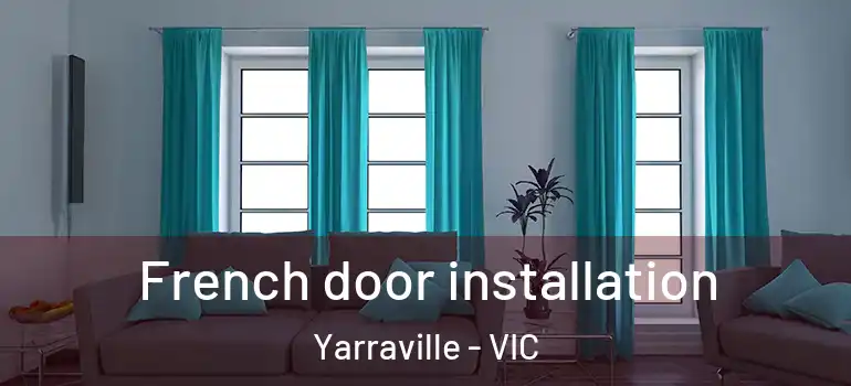 French door installation Yarraville - VIC