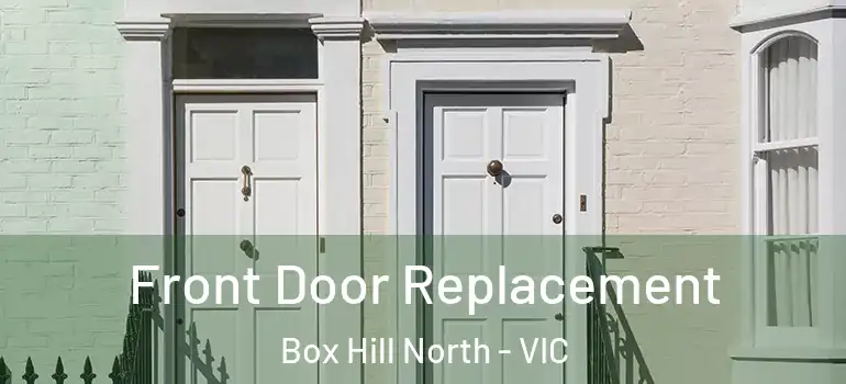 Front Door Replacement Box Hill North - VIC