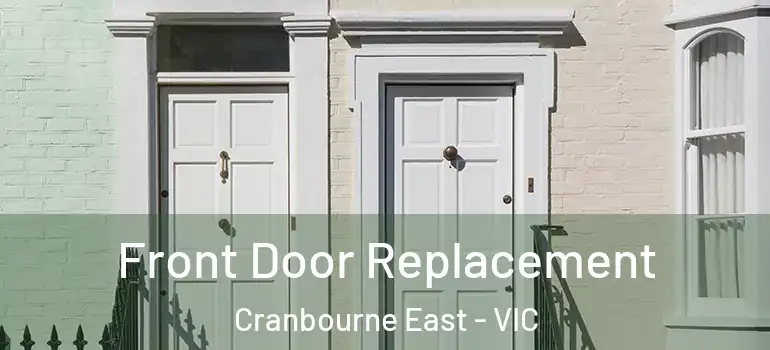 Front Door Replacement Cranbourne East - VIC