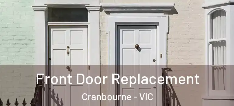  Front Door Replacement Cranbourne - VIC