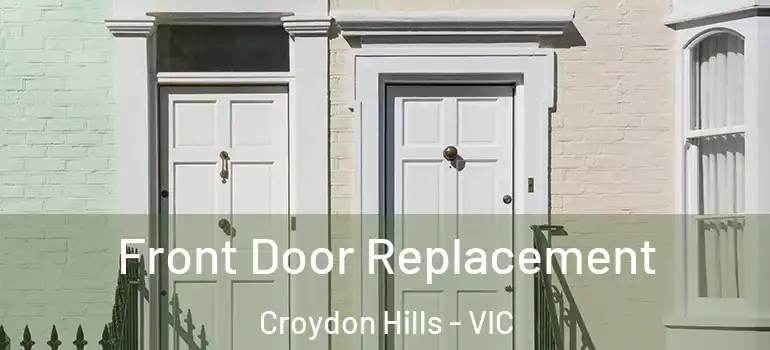 Front Door Replacement Croydon Hills - VIC