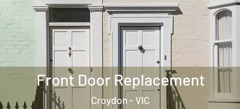  Front Door Replacement Croydon - VIC