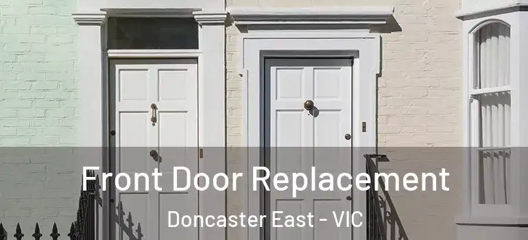 Front Door Replacement Doncaster East - VIC