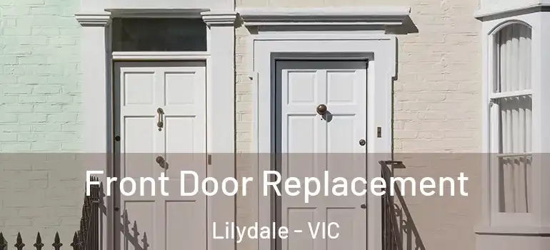 Front Door Replacement Lilydale - VIC