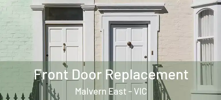 Front Door Replacement Malvern East - VIC