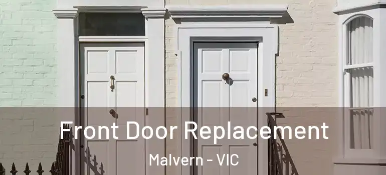 Front Door Replacement Malvern - VIC