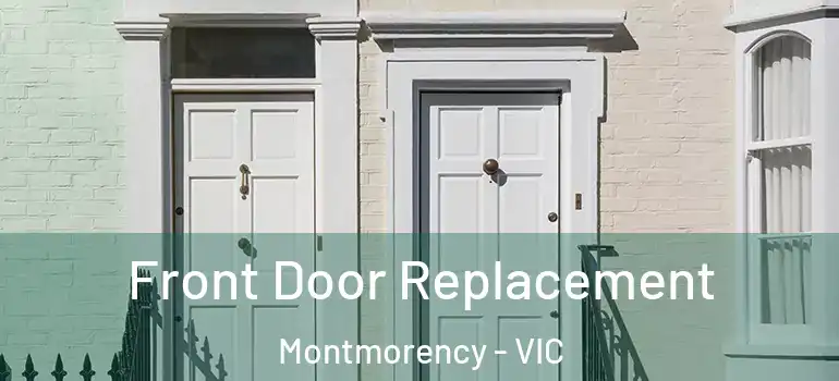 Front Door Replacement Montmorency - VIC