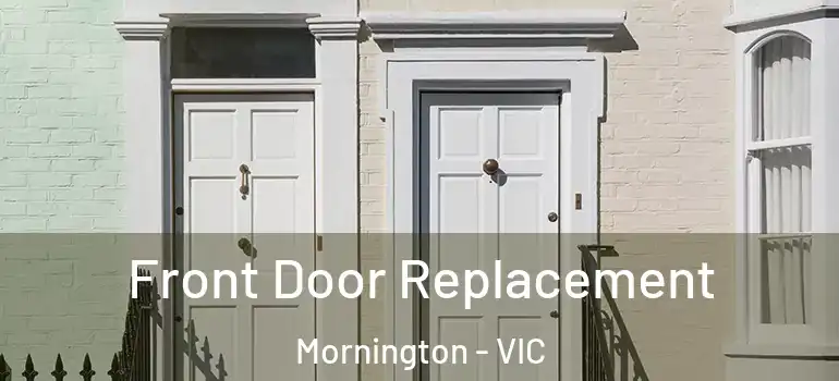  Front Door Replacement Mornington - VIC