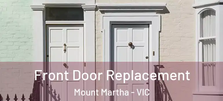 Front Door Replacement Mount Martha - VIC