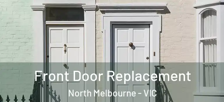 Front Door Replacement North Melbourne - VIC