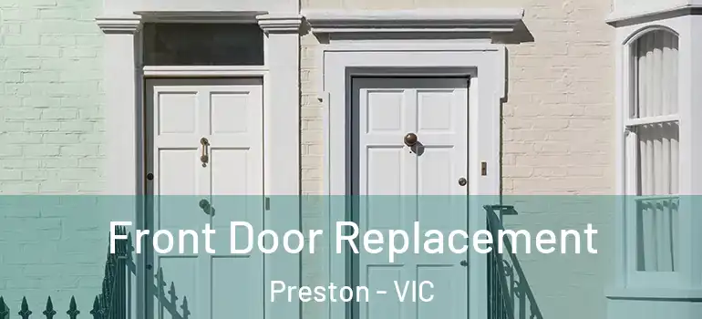Front Door Replacement Preston - VIC