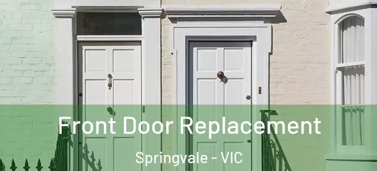 Front Door Replacement Springvale - VIC