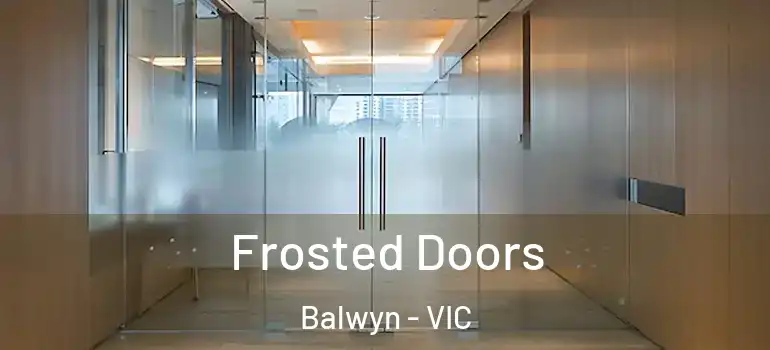 Frosted Doors Balwyn - VIC