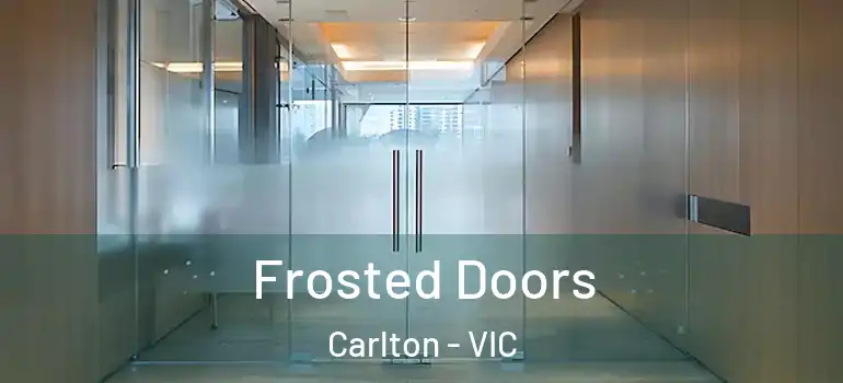 Frosted Doors Carlton - VIC