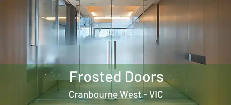  Frosted Doors Cranbourne West - VIC