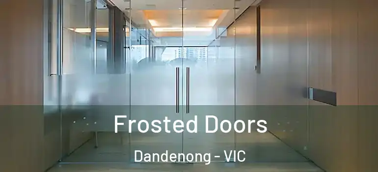 Frosted Doors Dandenong - VIC