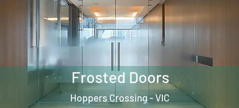  Frosted Doors Hoppers Crossing - VIC