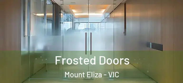 Frosted Doors Mount Eliza - VIC