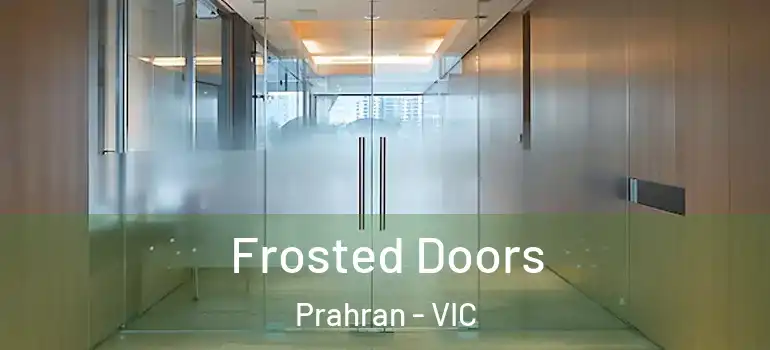 Frosted Doors Prahran - VIC