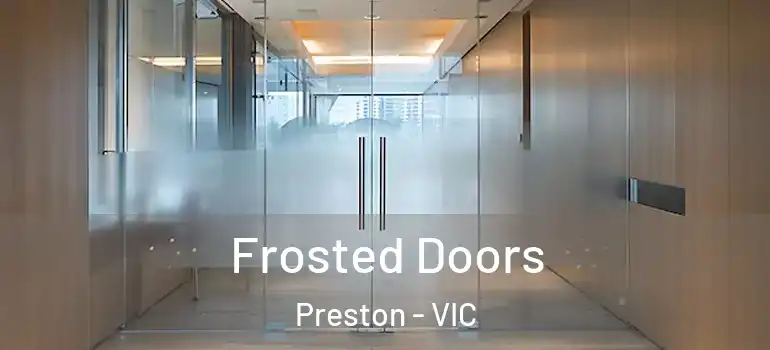 Frosted Doors Preston - VIC