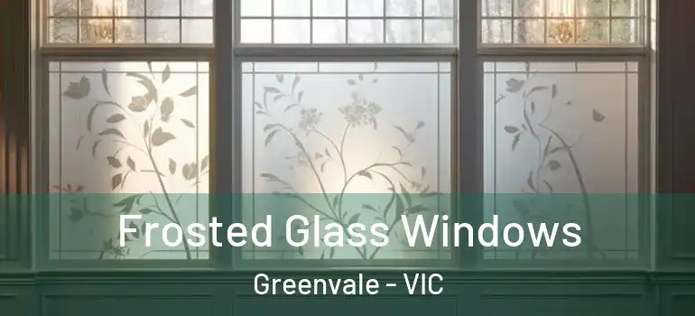 Frosted Glass Windows Greenvale - VIC