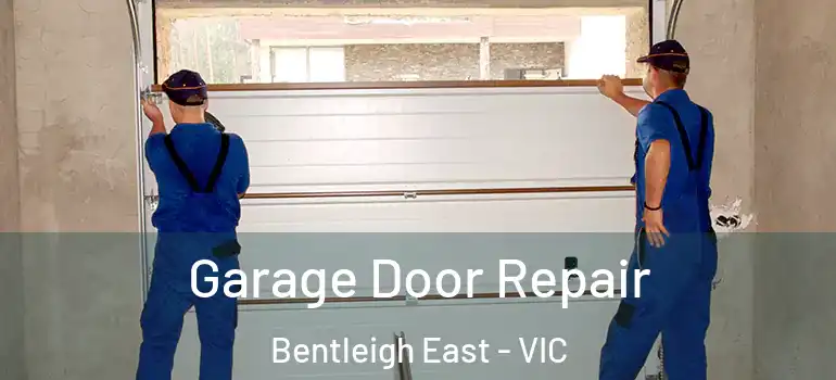Garage Door Repair Bentleigh East - VIC