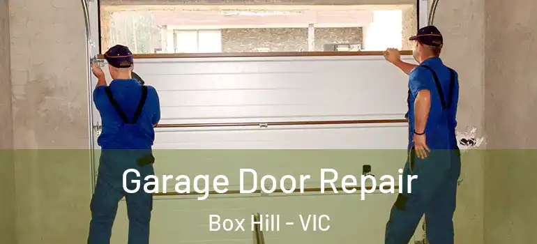  Garage Door Repair Box Hill - VIC