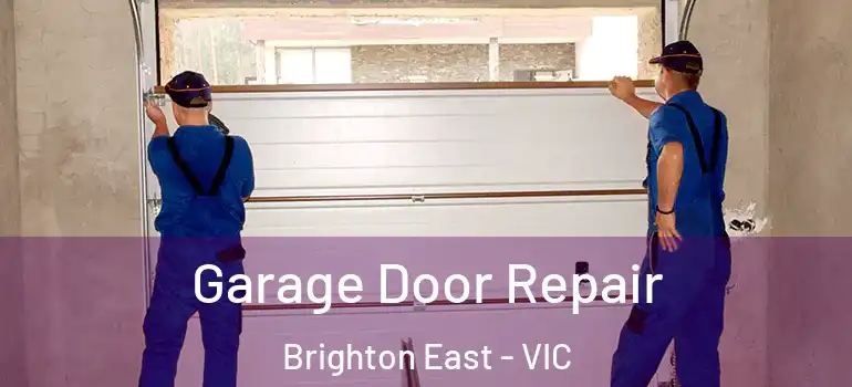  Garage Door Repair Brighton East - VIC