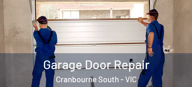 Garage Door Repair Cranbourne South - VIC