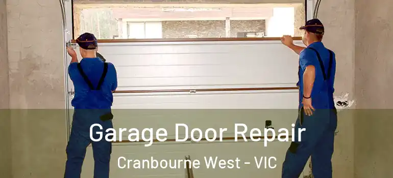 Garage Door Repair Cranbourne West - VIC