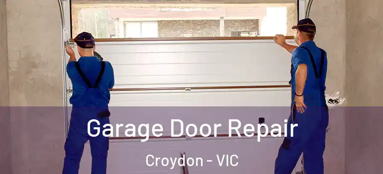  Garage Door Repair Croydon - VIC
