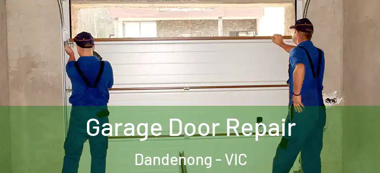 Garage Door Repair Dandenong - VIC