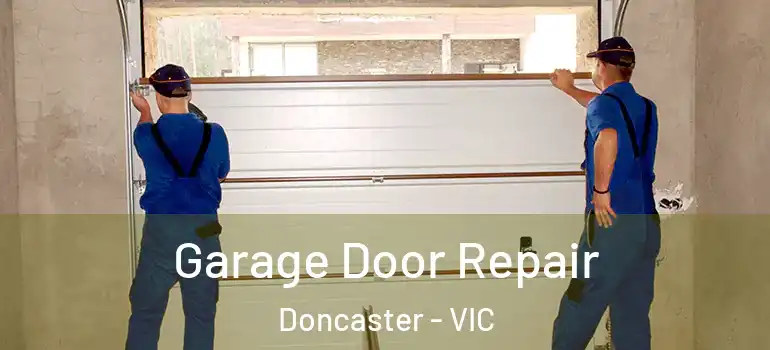 Garage Door Repair Doncaster - VIC