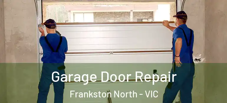 Garage Door Repair Frankston North - VIC